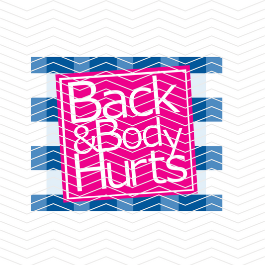 Back and Body Hurts DTF