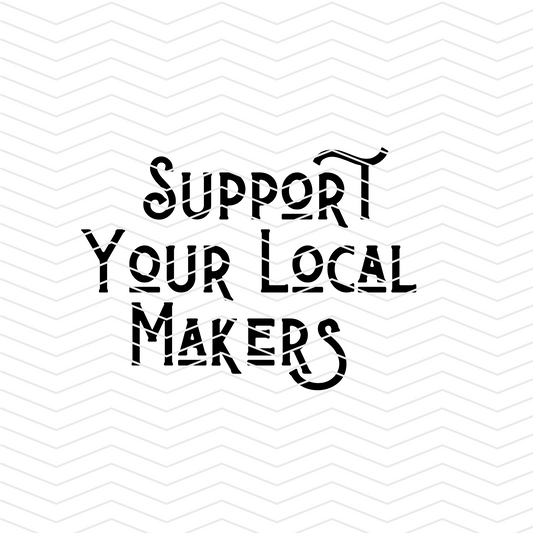 Support Your Local Makers DTF